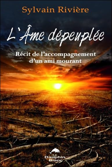 L'âme dépeuplée - Récit de l'accompagnement d'un ami mourant book