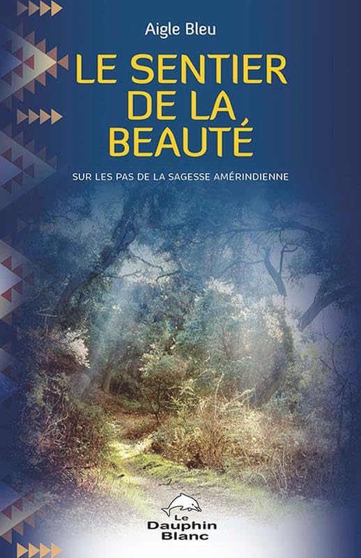 Le sentier de la beauté - Sur les pas de la sagesse amérindienne book