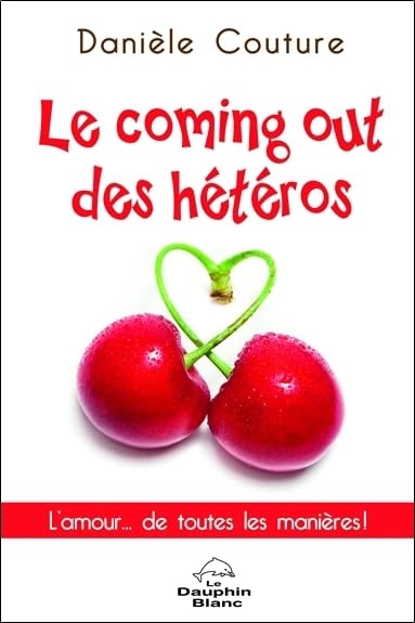 Le coming out des hétéros - L'amour... de toutes les manières ! Partnership & Love