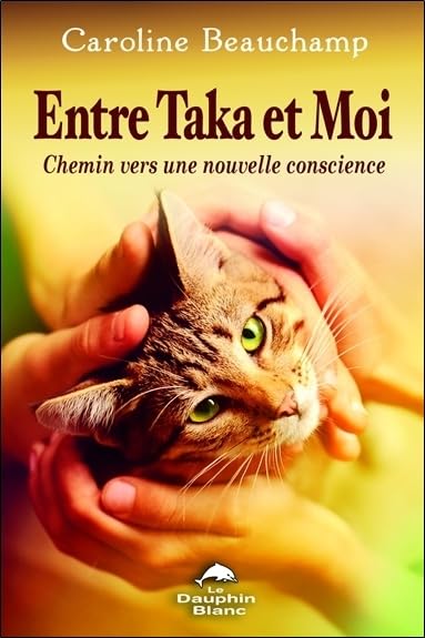 Entre Taka et Moi - Chemin vers une nouvelle conscience Books