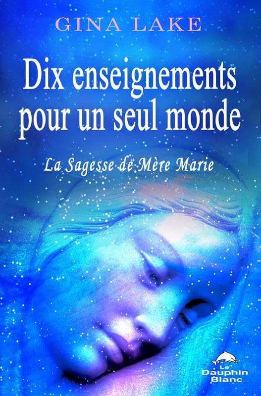 Dix enseignements pour un seul monde - La Sagesse de Mère Marie Books
