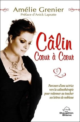 Câlin coeur à coeur - Parcours d'une actrice vers la câlinothérapie Books