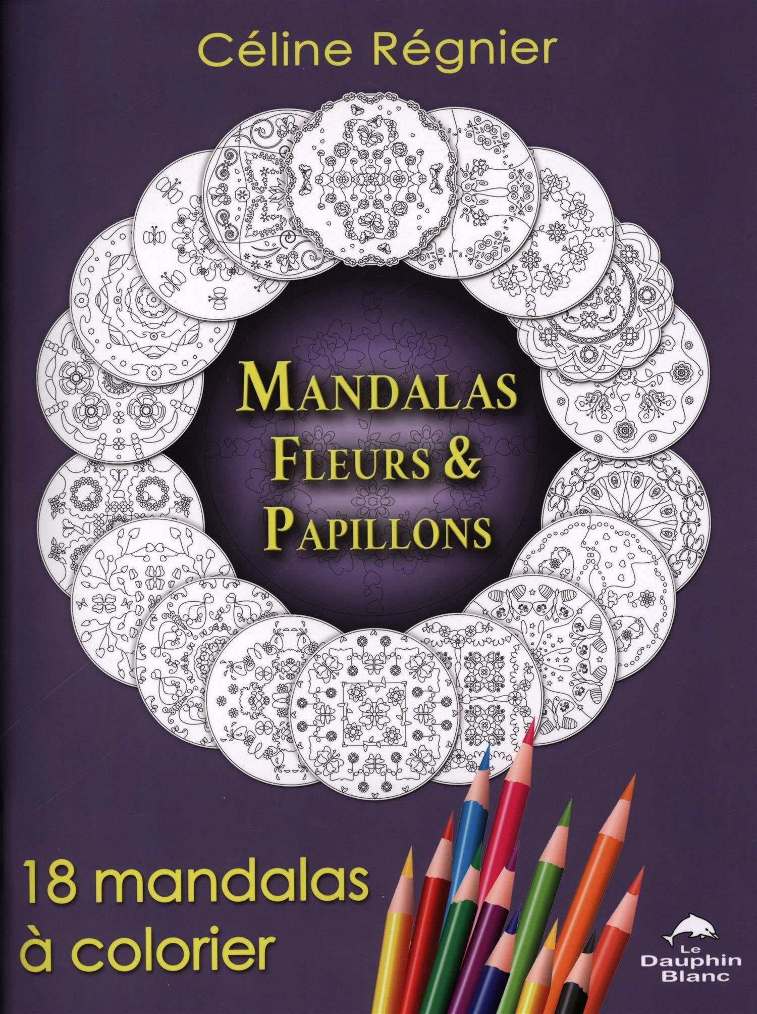 Mandalas Fleurs & Papillons - 18 mandalas à colorier Books