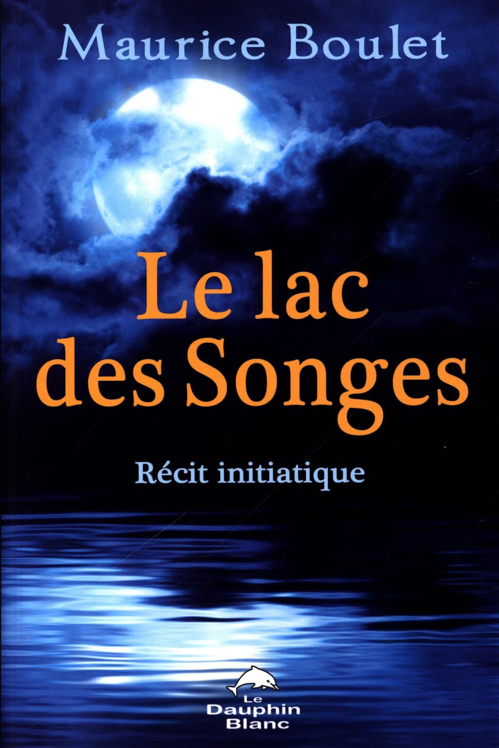 Le lac des Songes - Récit initiatique Books