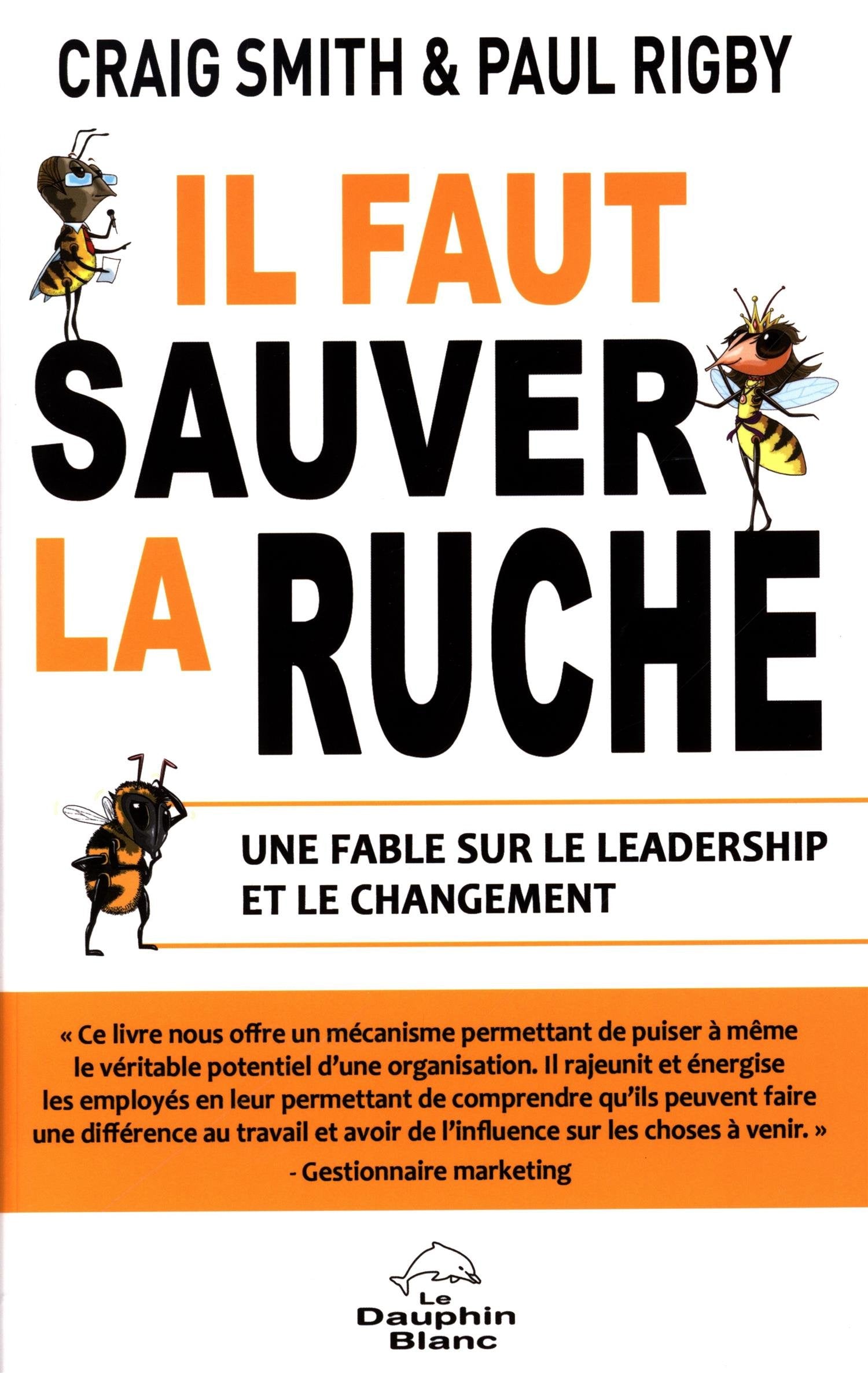 Il faut sauver la ruche - Une fable sur le leadership et le changement book