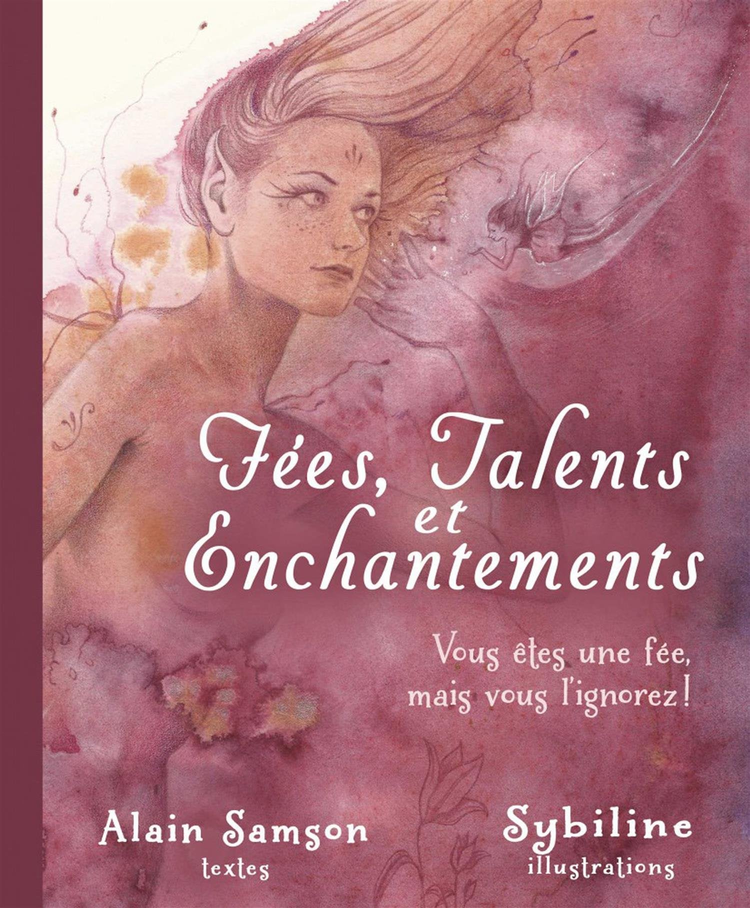 Fées, Talents et Enchantements - Vous êtes une fée, mais vous l'ignorez ! book