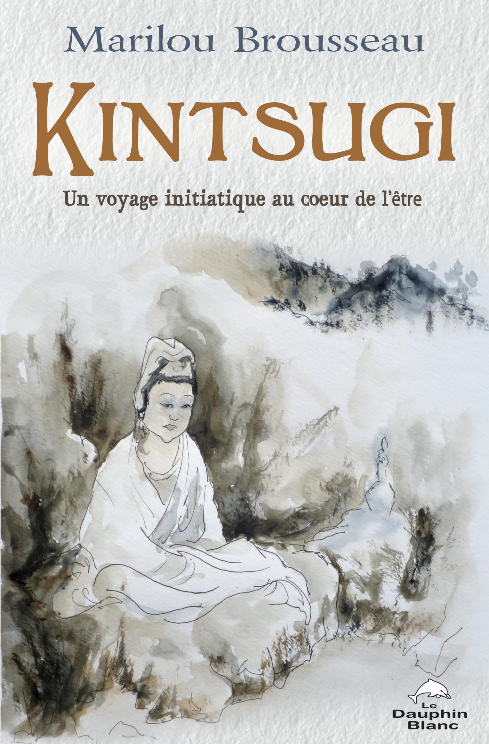 Kintsugi - Un voyage initiatique au coeur de l'être Books