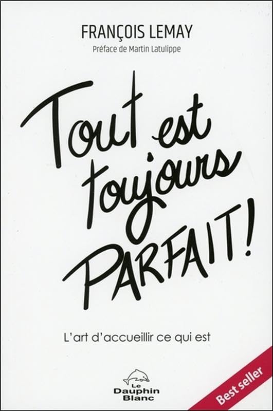 Tout est toujours parfait ! L'art d'accueillir ce qui est Lifestyle