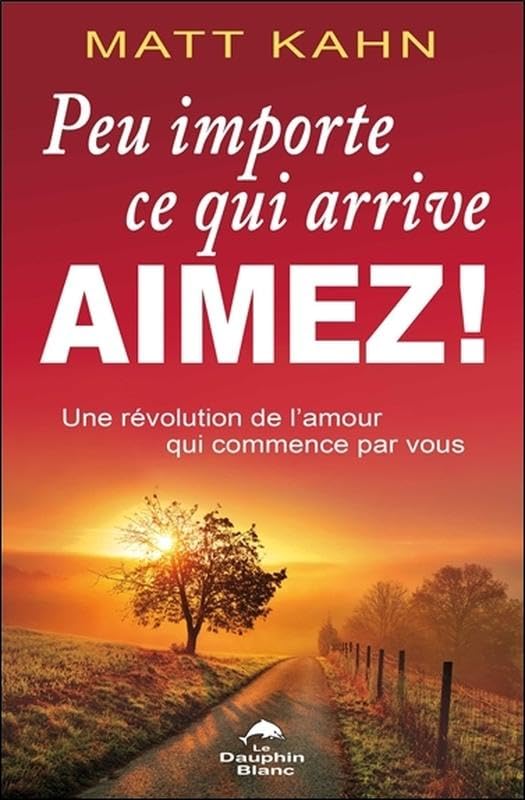 Peu importe ce qui arrive - Aimez ! Une révolution de l'amour qui commence par vous book