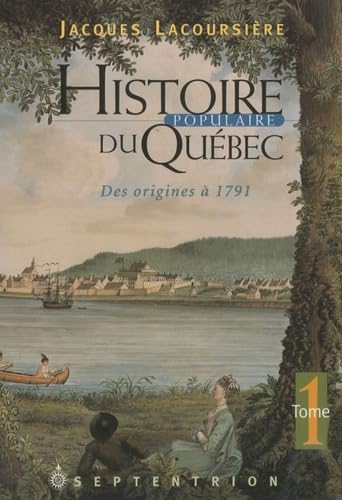 Histoire populaire du Québec: Tome 1, Des origines à 1791 book