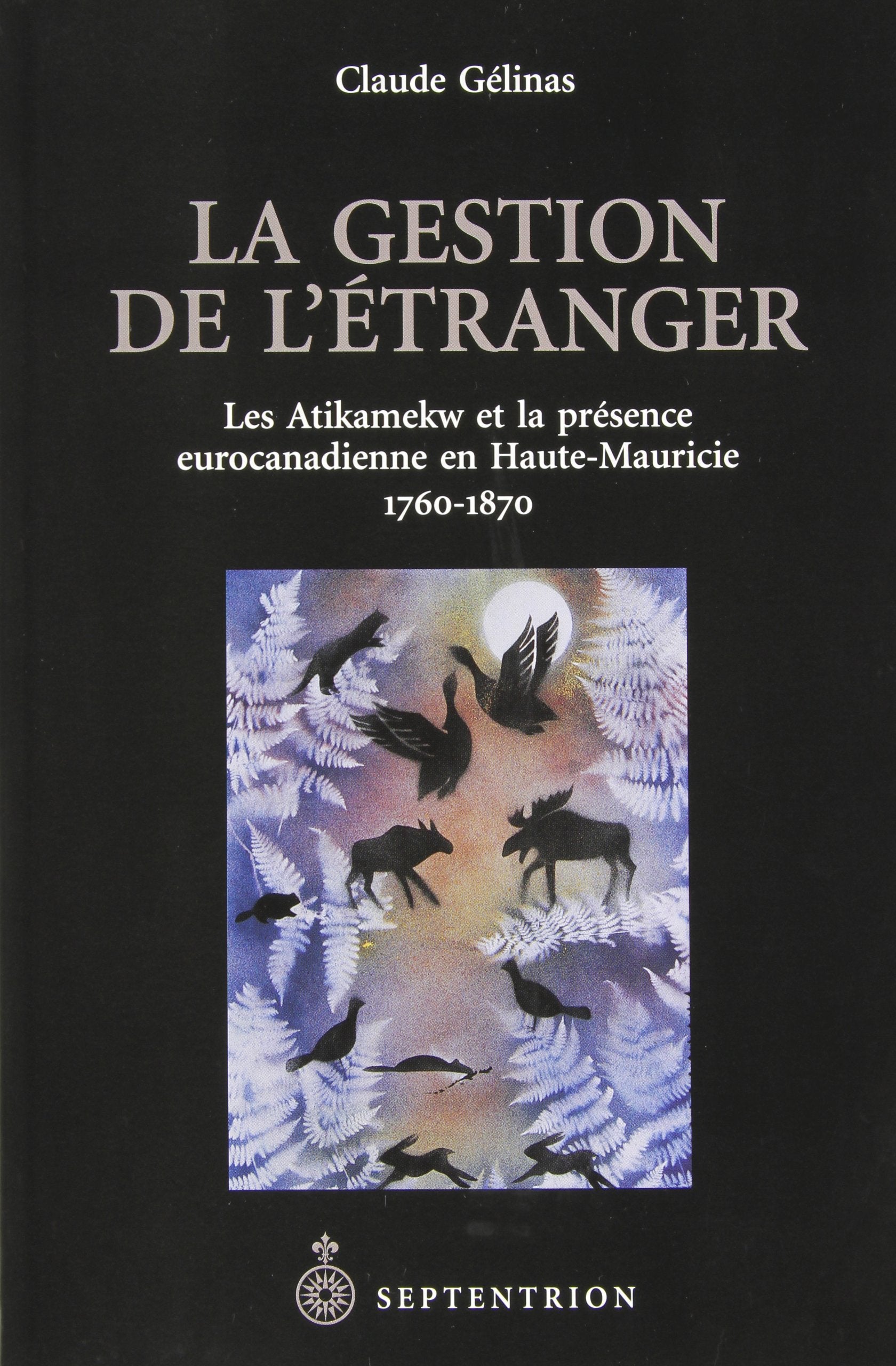 LA GESTION DE L ETRANGER LES ATIKAMEK Politics & History