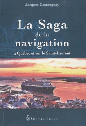 La saga de la navigation à Québec et sur le Saint-Laurent book