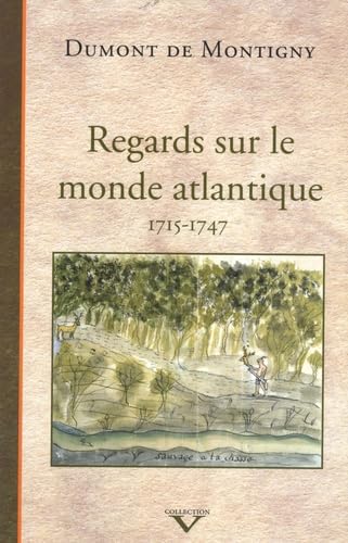 Regards sur le monde atlantique 1715-1747 book