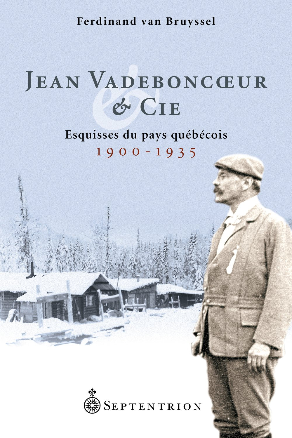 JEAN VADEBONCOEUR ET CIE. ESQUISSES DU PAYS QUEBECOIS 1900-1935 Books