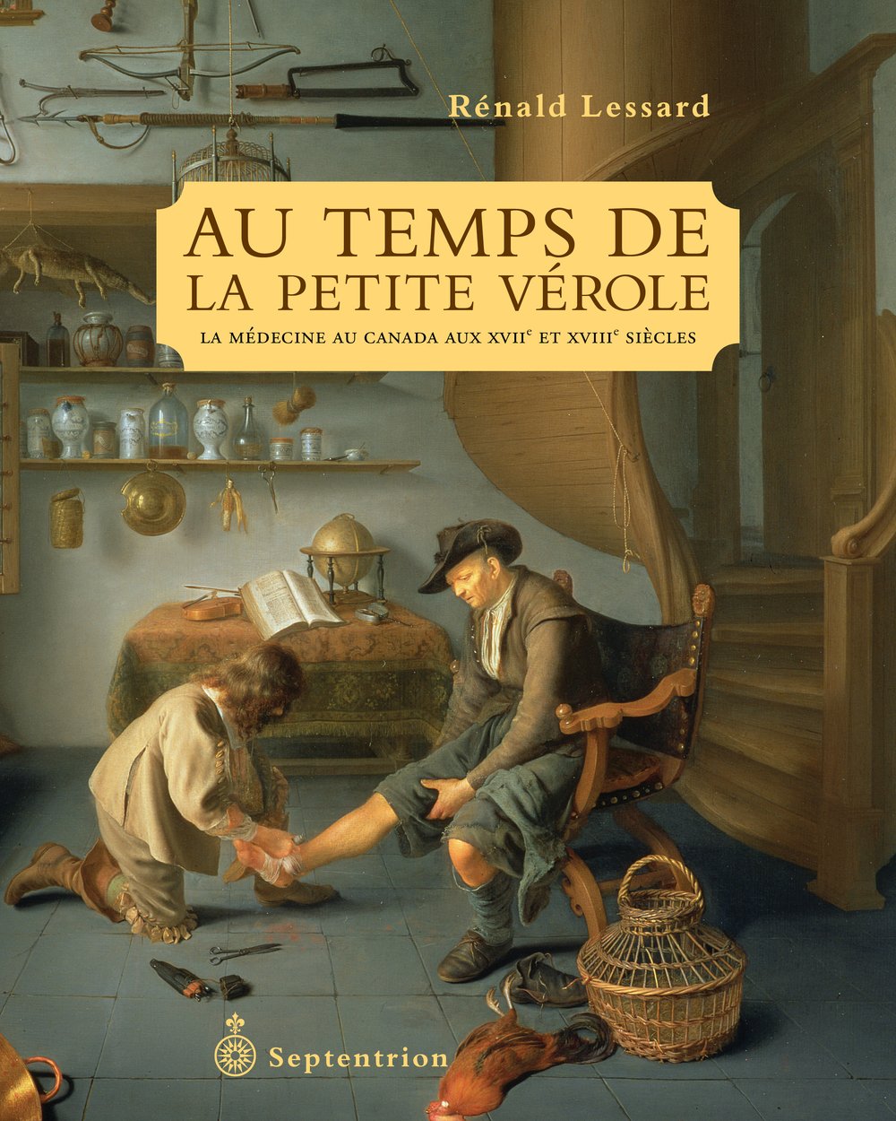 Au temps de la petite vérole: La médecine au Canada aux XVIIe et XVIIIe siècles book