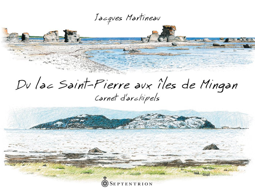 Du lac saint-pierre aux iles de mingan book