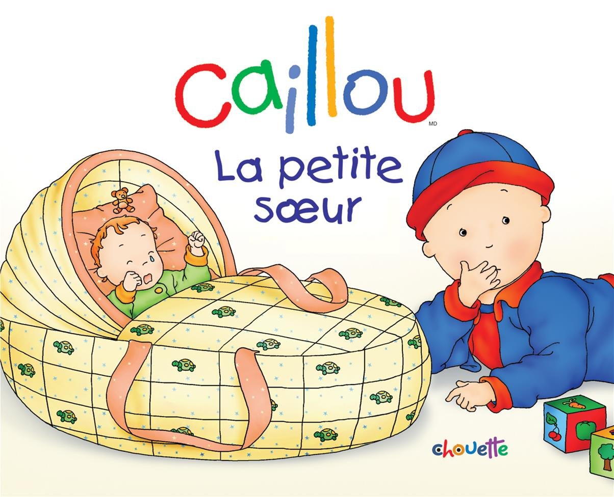 Caillou La petite soeur book