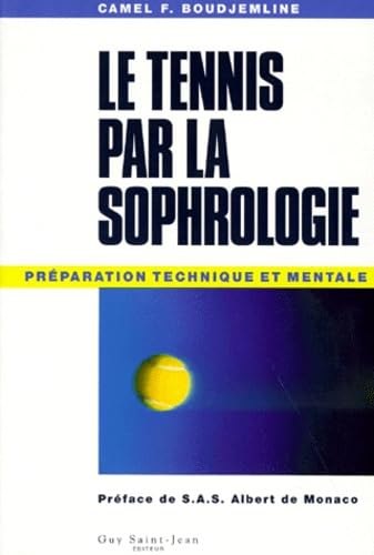 Le Tennis Par La Sophrologie. Preparation Technique Et Mentale Leisure & Fun
