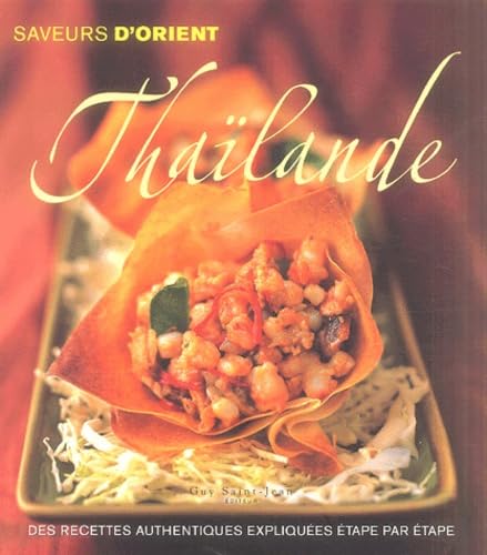 Thaïlande: Des recettes authentiques expliquées étape par étape Books