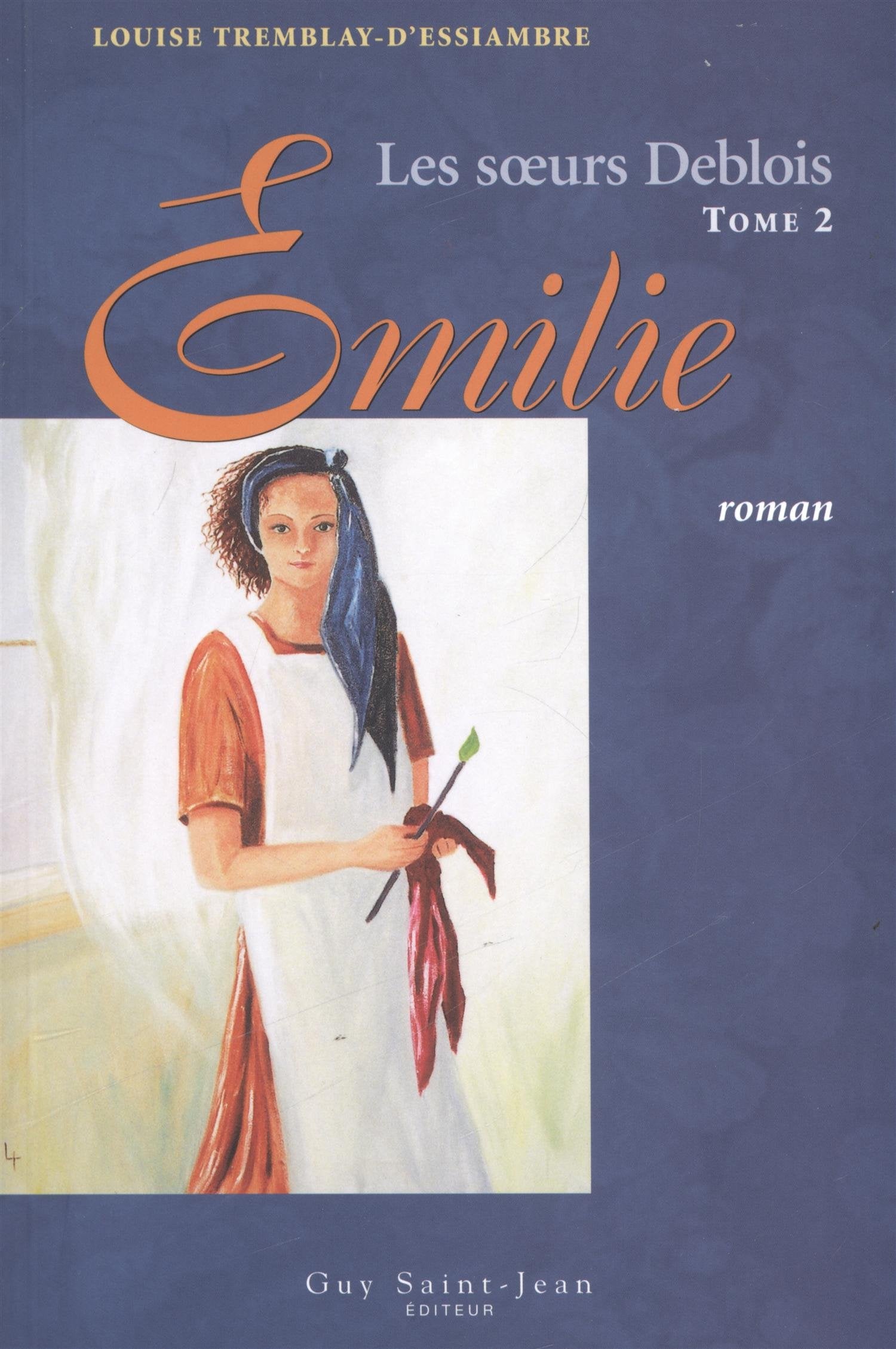 LES SOEURS DEBLOIS T 02 EMILIE Historical Fiction