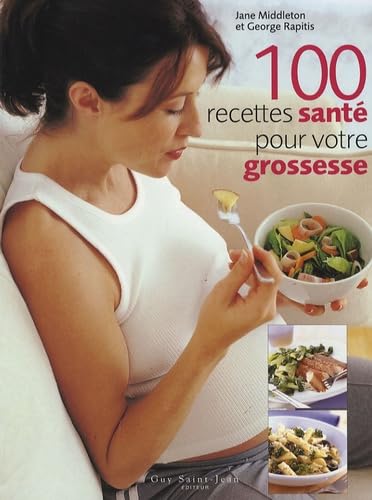 100 Recettes santé pour votre grossesse Books