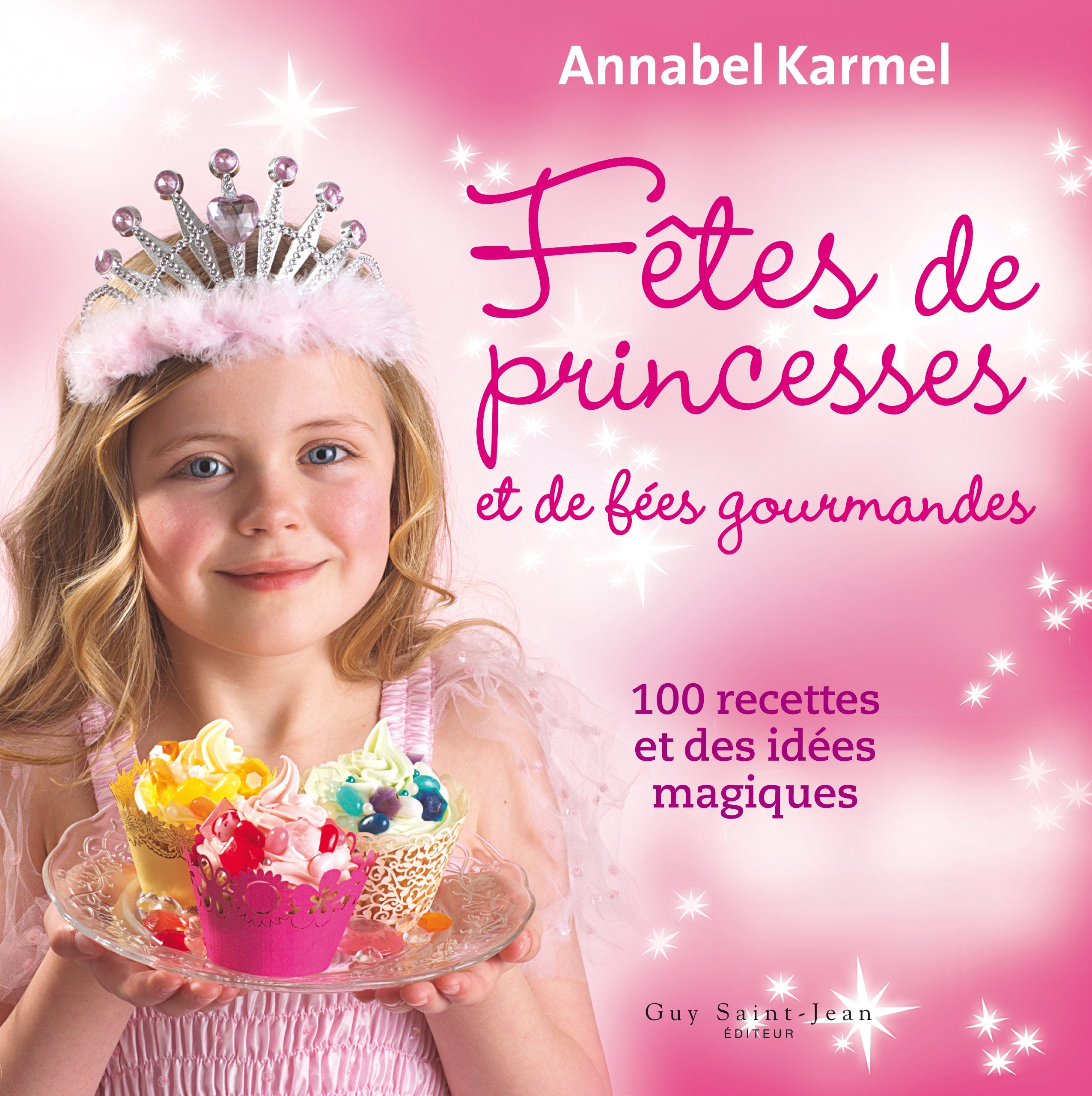 Fêtes de princesses et de fées gourmandes: 100 recettes et des idées magiques book