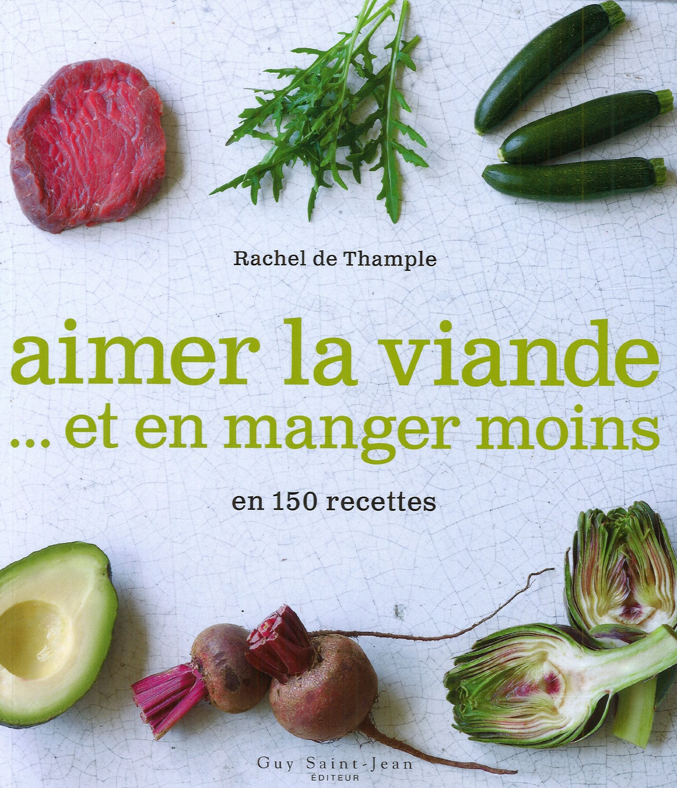 Aimer la viande... et en manger moins en 150 recettes book