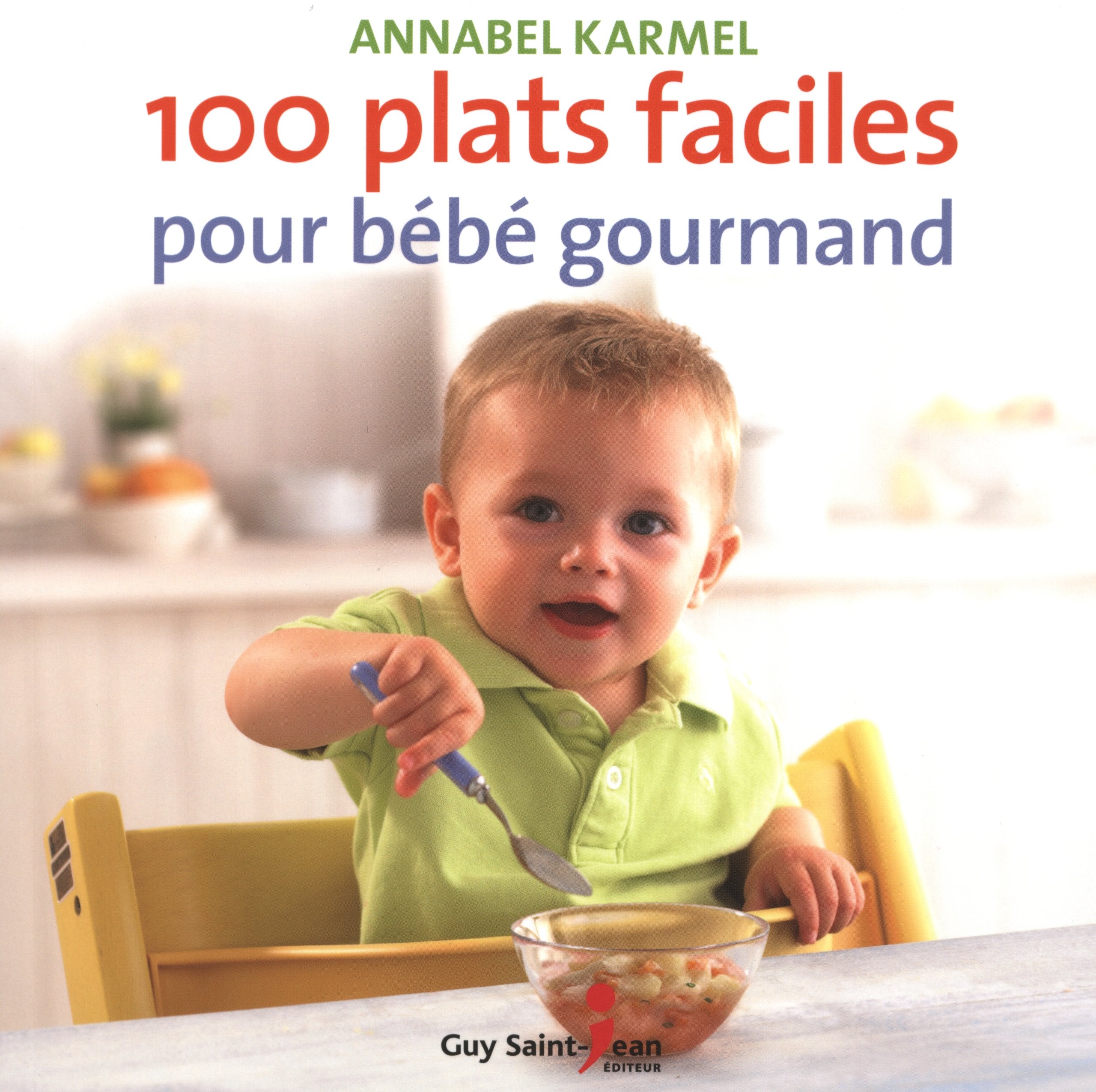 100 plats faciles pour bébé gourmand book