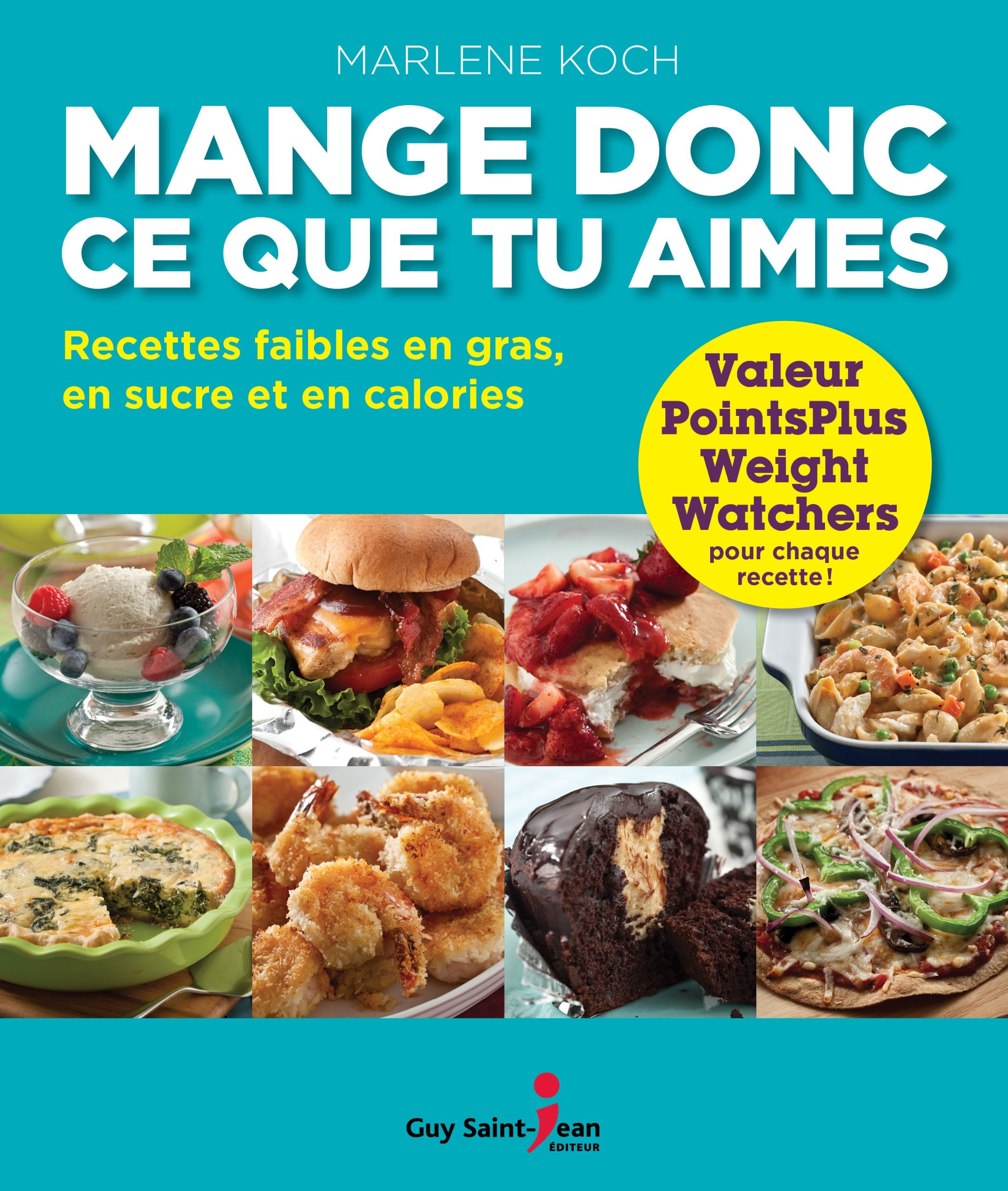 Mange donc ce que tu aimes: Recettes faibles en gras, en sucre et en calories book