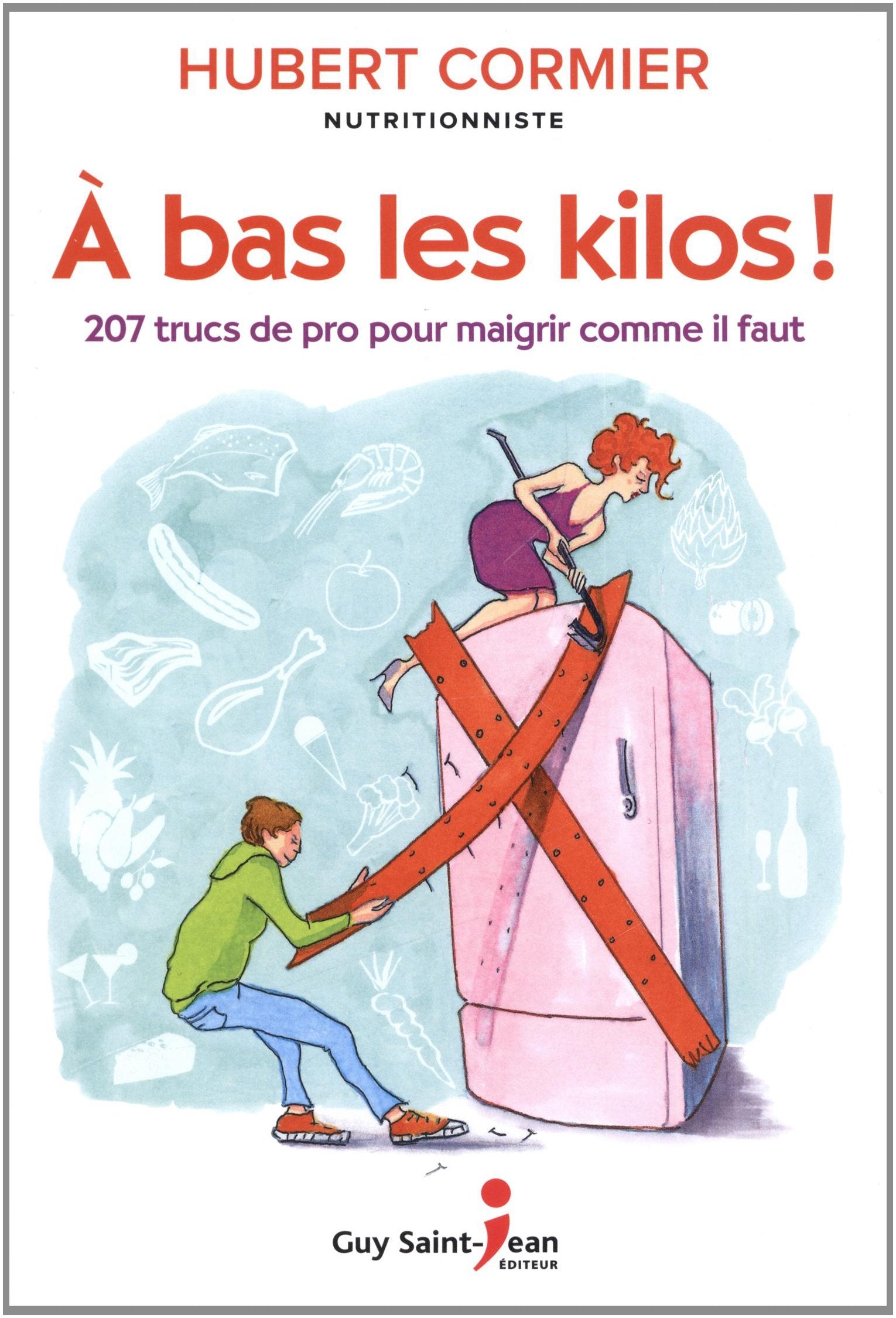 A bas les kilos !: 207 trucs de pro pour maigrir comme il faut Books