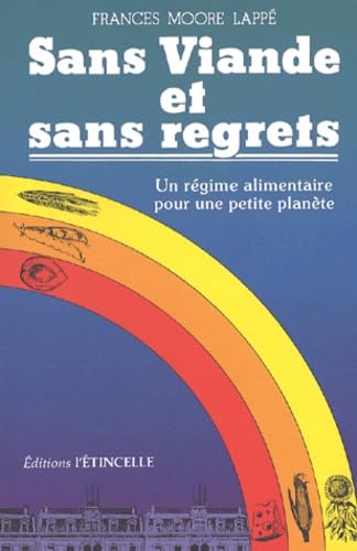 Sans viande et sans regrets.: Un régime alimentaire pour une petite planète book