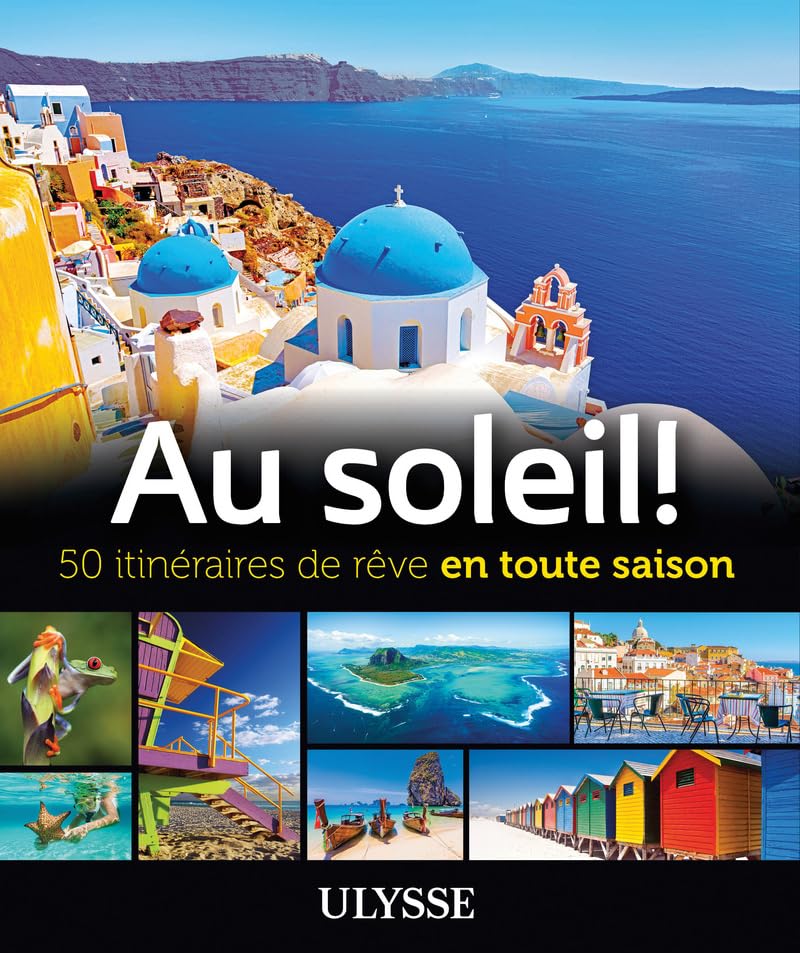Au soleil! 50 itinéraires de rêve en toute saison book
