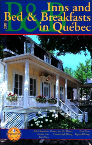 Inns and Bed and Breakfasts in Quebec (Ulysses Travel Guides) Leisure, Home & Garden