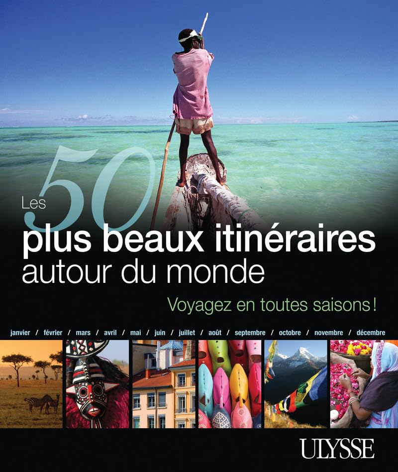 Les 50 plus beaux itinéraires autour du monde Travelogues