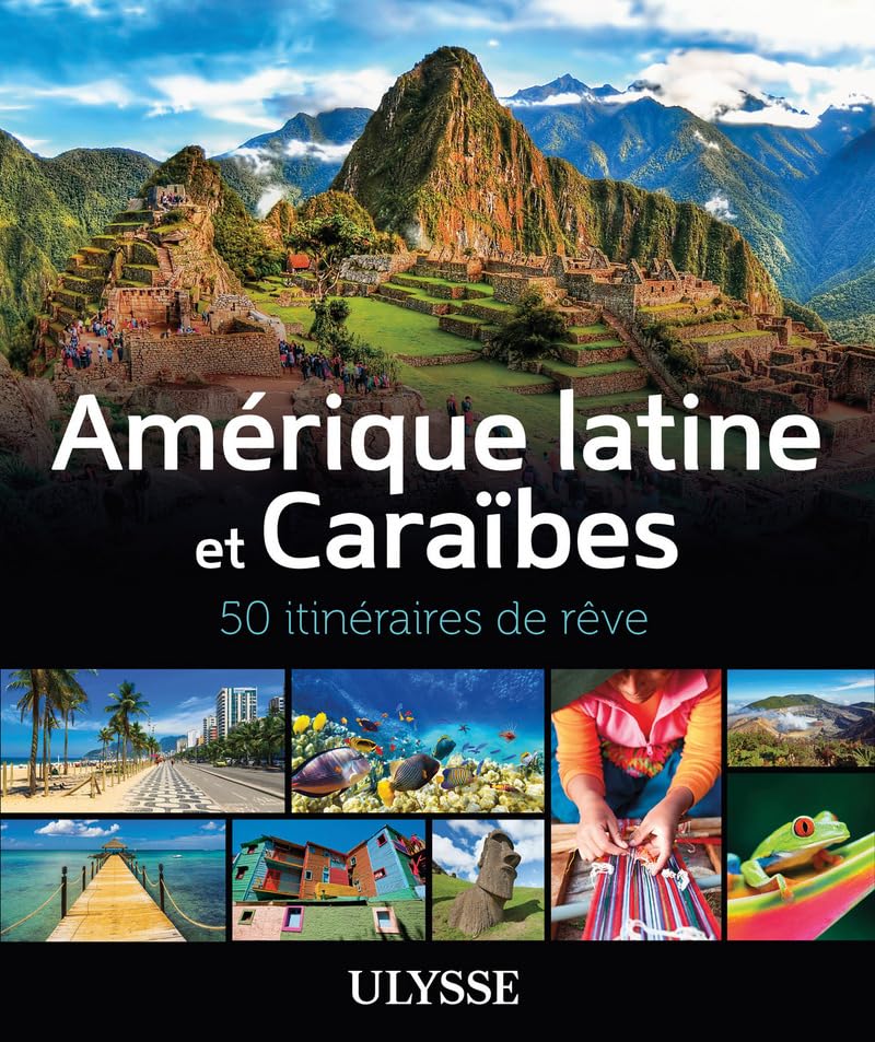Amérique latine et Caraïbes - 50 itinéraires de rêve Travelogues