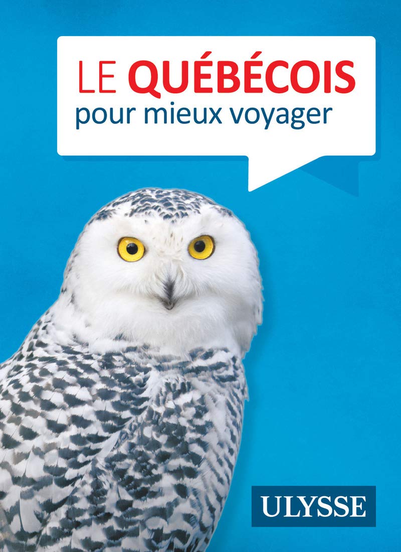 Le québécois pour mieux voyager Foreign Languages ​​& Dictionaries