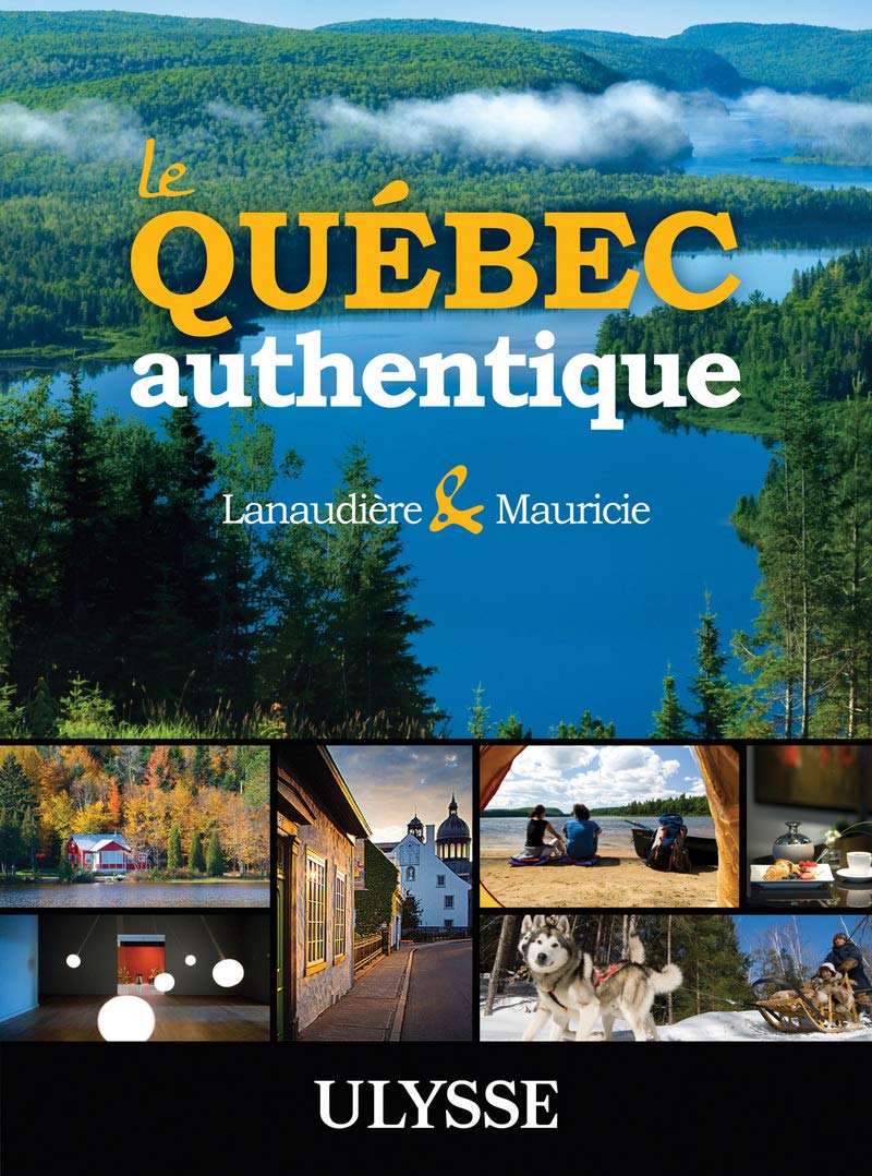 Le Québec authentique - Lanaudière et Mauricie book