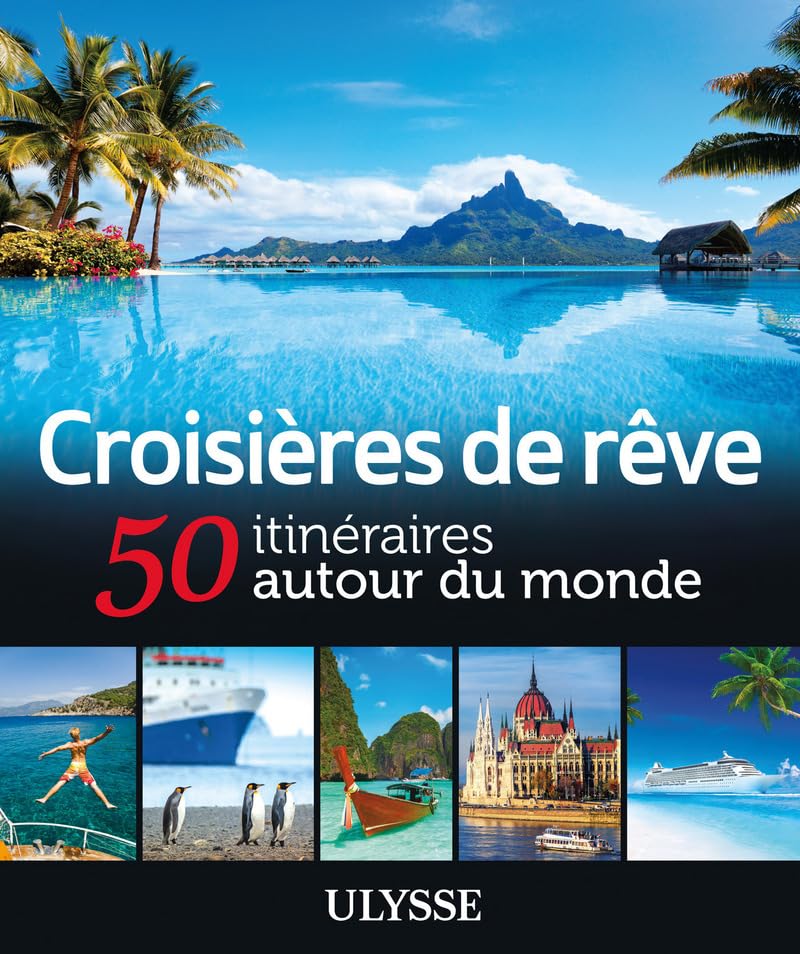 Croisières de rêve 50 itinéraires autour du monde book