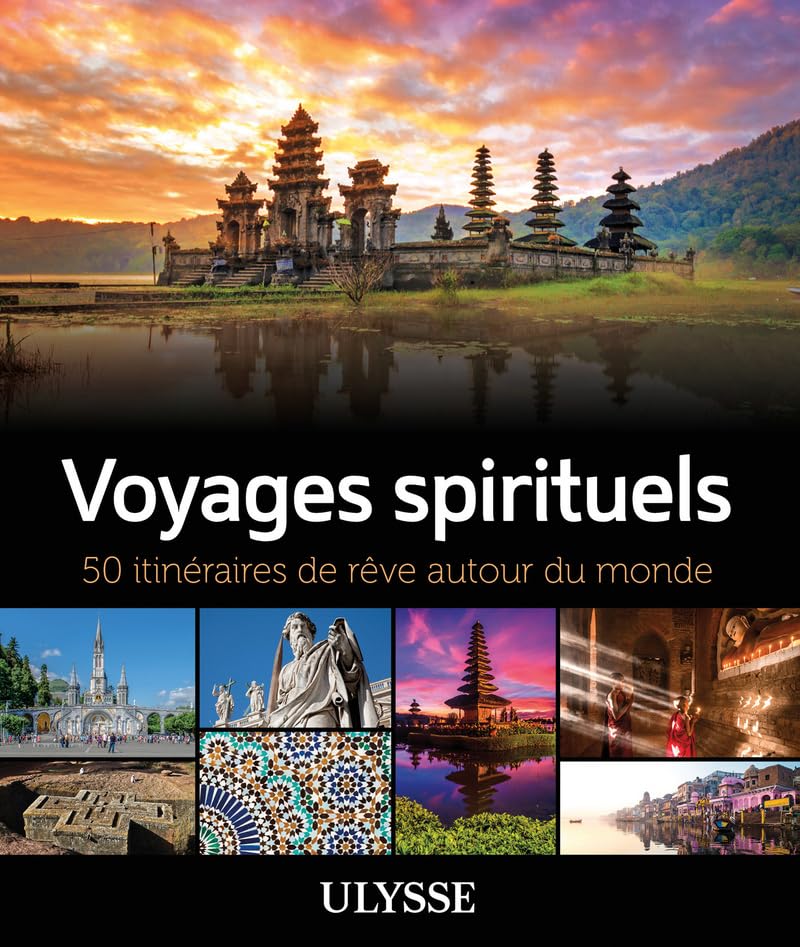 Voyages spirituels - 50 itinéraires de rêve autour du monde Travelogues