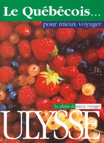 Le Quebecois Pour Mieux Voyager book