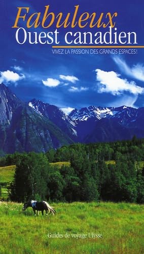 Fabuleux Ouest canadien: Vivez la passion des grands espaces book