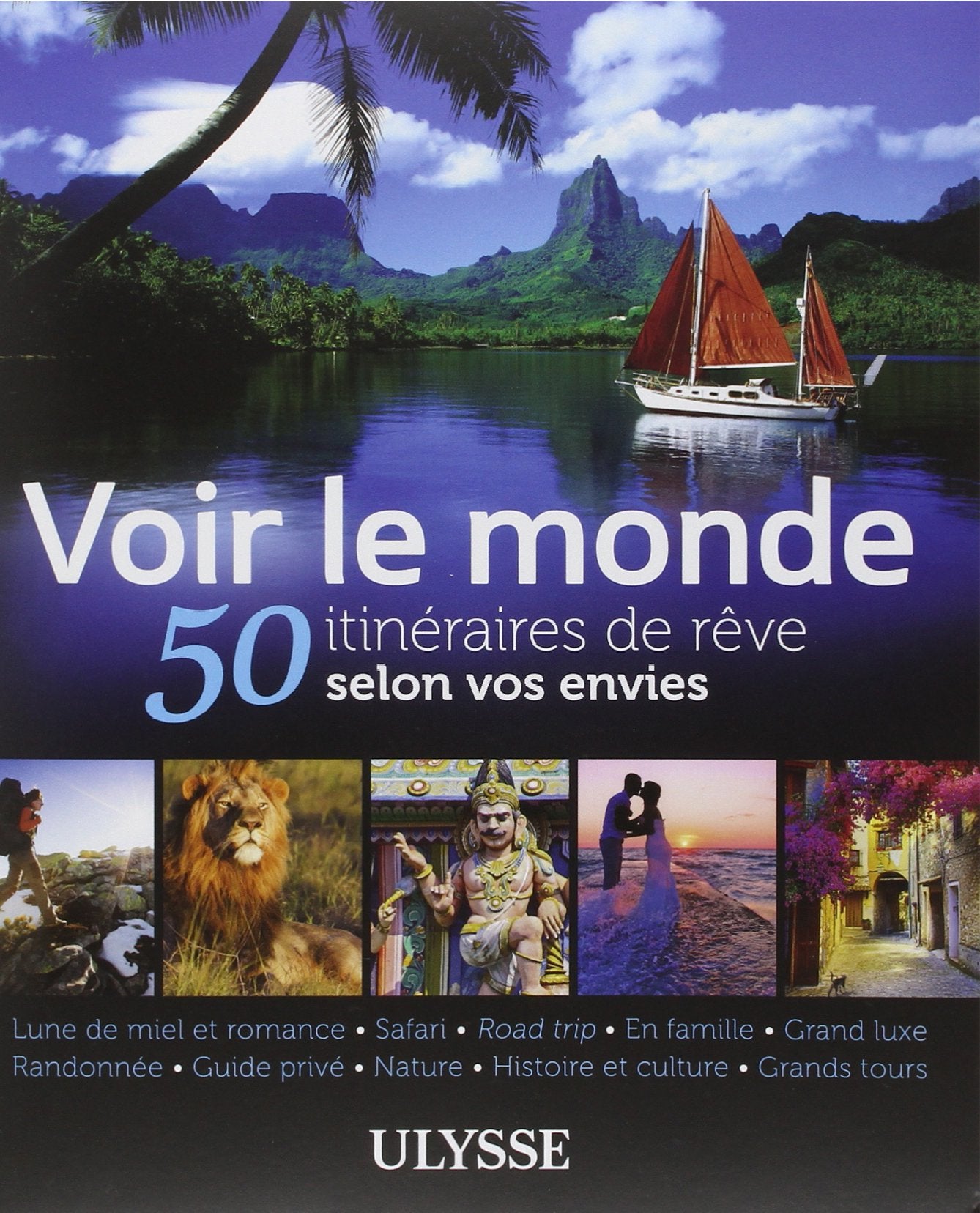 Voir le monde - 50 itinéraires de rêve selon vos envies book