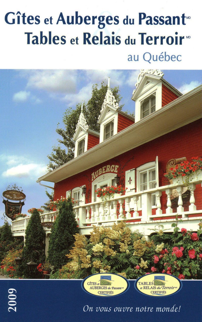 Gîtes et auberges du passant, tables et relais du terroir au Quebec 2009 book