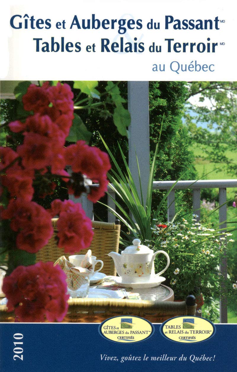 Gîtes et auberges du passant, tables et relais du terroir au Quebec 2010: TERROIR AU QUEBEC 2010 book