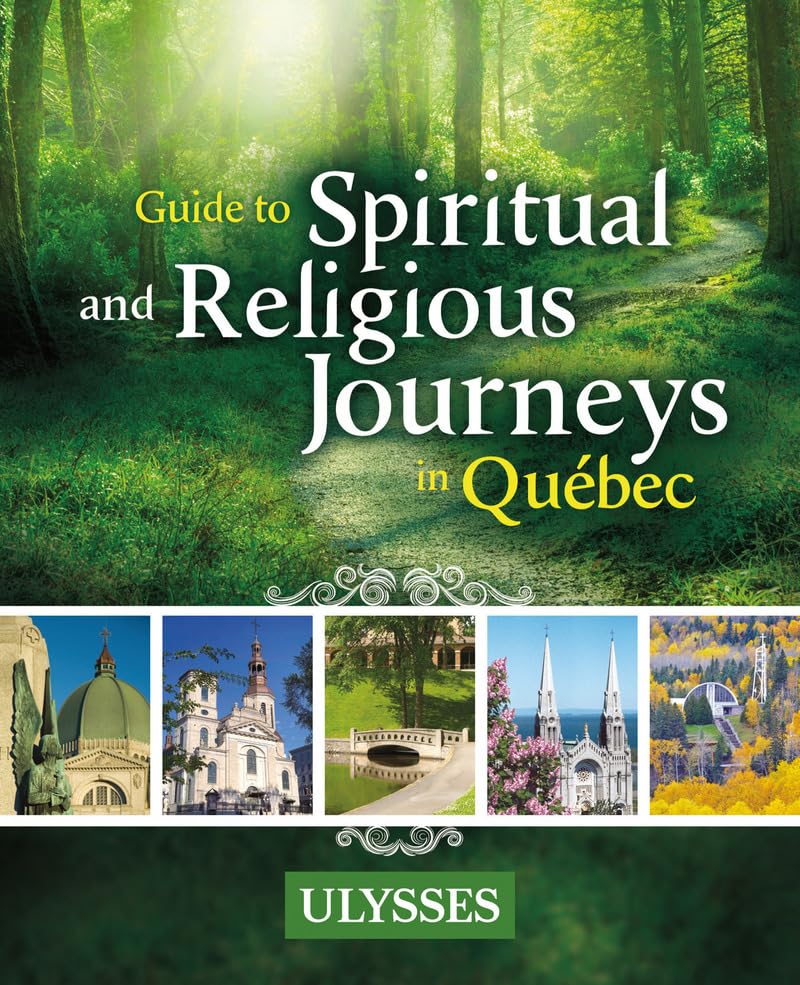 the Guide to Spiritual and Religious Journeys in Québec book