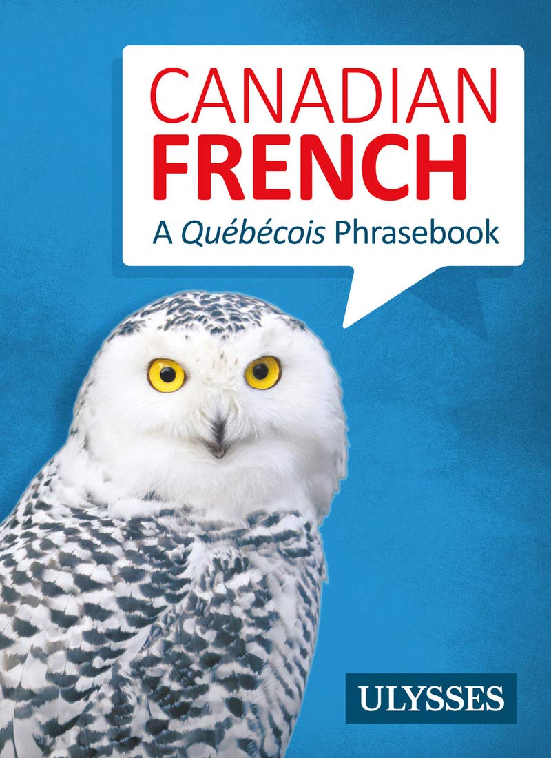Canadian French - A Québécois Phrasebook Foreign Languages ​​& Dictionaries