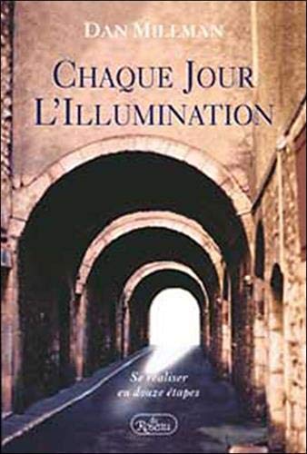 Chaque Jour L'Illumination. Se Realiser En Douze Etapes Books