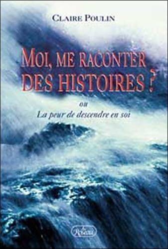 Moi, me raconter des histoires ? ou La peur de descendre en soi book