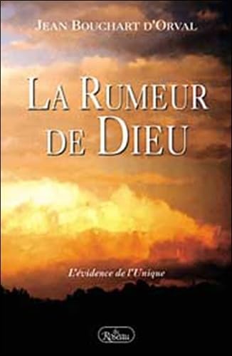La Rumeur De Dieu. L'Evidence De L'Unique book