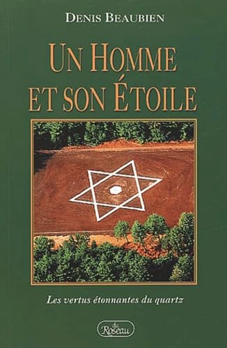 Un Homme Et Son Etoile. Les Vertus Etonnantes Du Quartz Books
